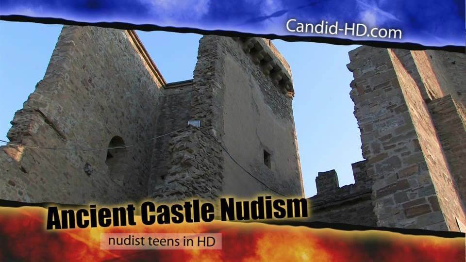 Candid HD - Ancient Castle Nudism - In naturism, nature serves as the bodys natural clothing